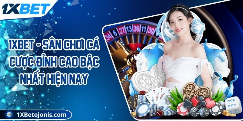 1xBet được yêu thích bởi nhiều bet thủ