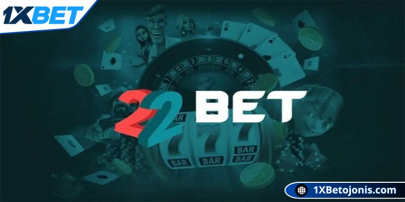 22BET - Thương hiệu đổi thưởng cực xanh chín, hiện đại 1 22Bet là một trong những cái tên đang phát triển mạnh mẽ