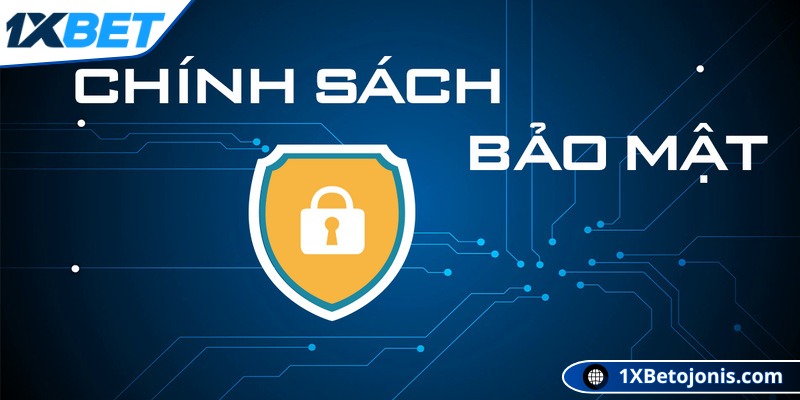 Chính sách bảo mật 1 Chính sách bảo mật 1xBet tạo dựng môi trường an toàn
