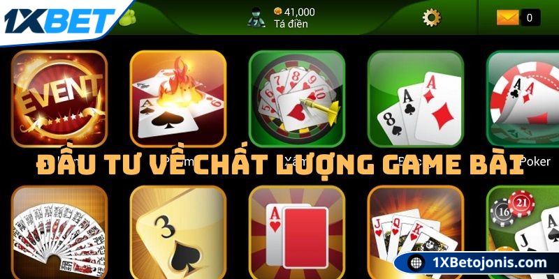 Cổng cược 1xBet đã đầu tư khủng vào chất lượng của game bài 