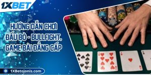 Hướng dẫn chơi Đấu Bò - Bullfight, game bài đẳng cấp
