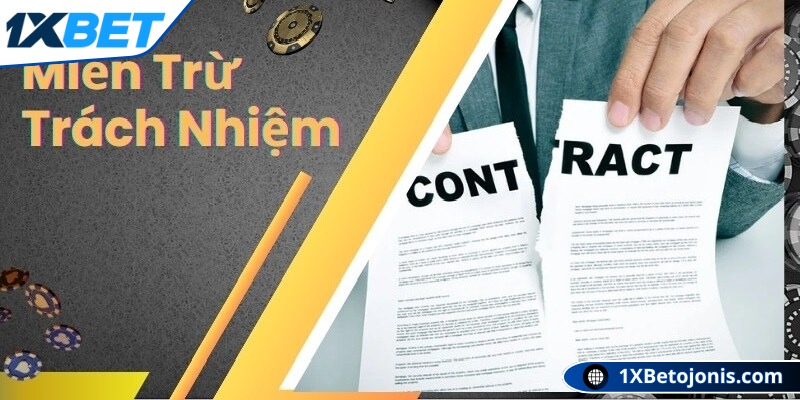 Miễn trừ trách nhiệm 1xBet giúp người chơi chủ động